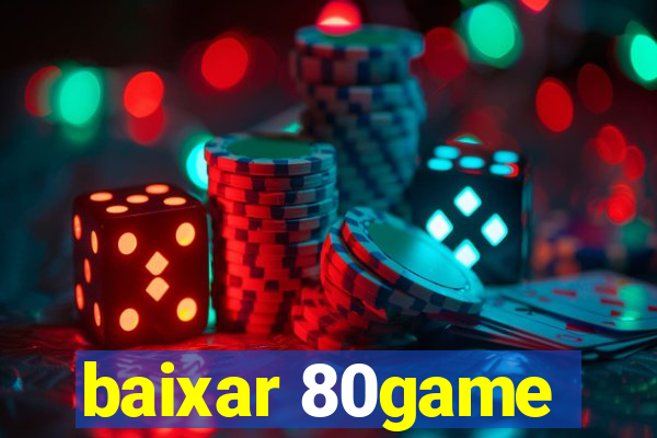 baixar 80game